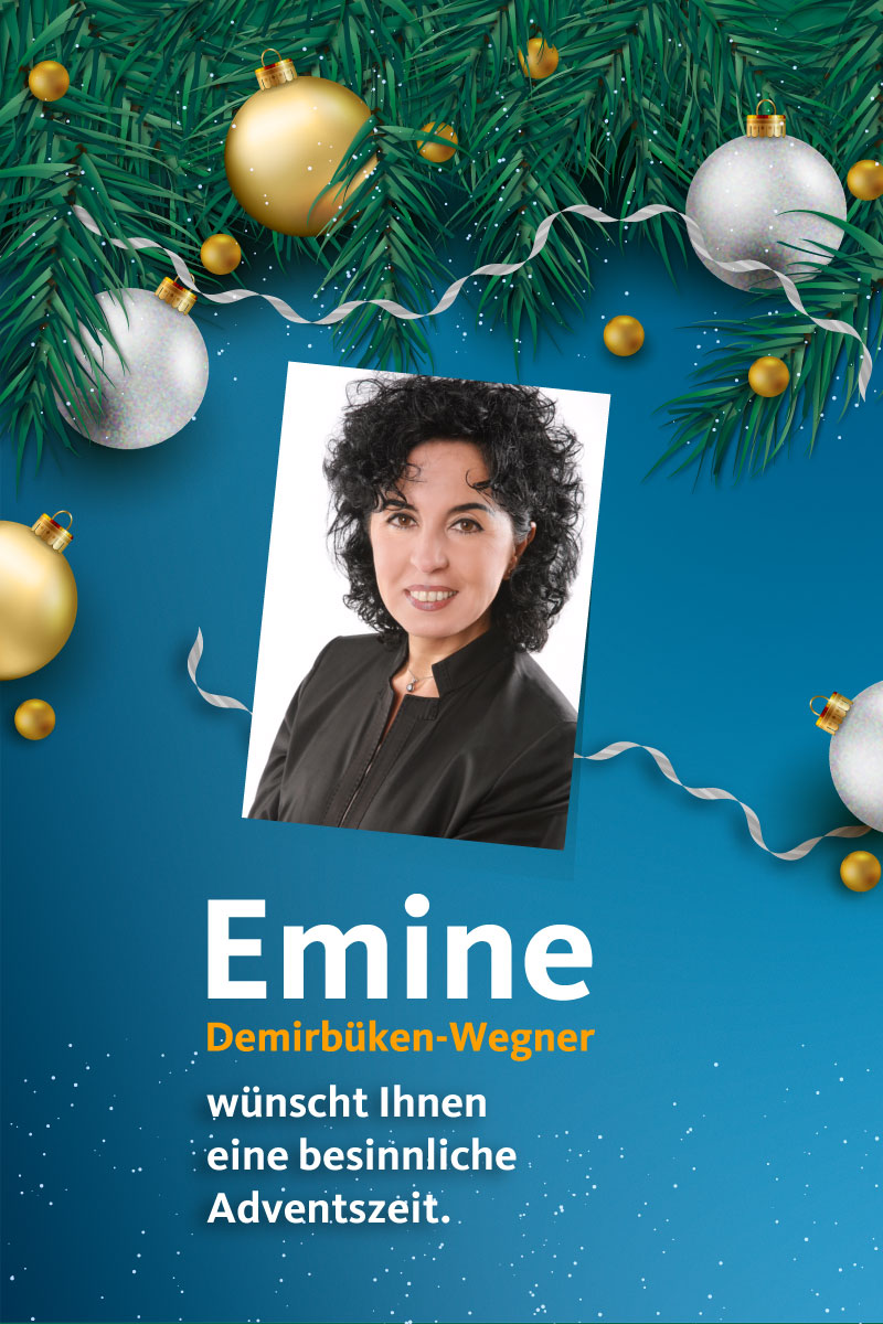 Emine Demirbüken-Wegner wünscht Ihnen eine besinnliche Adventszeit.